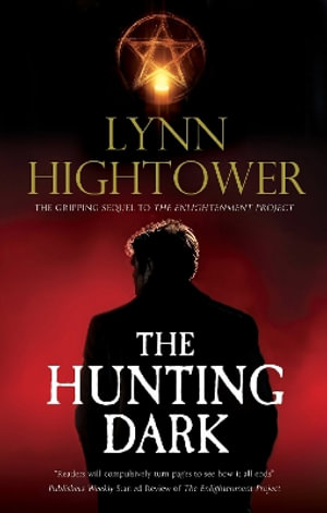 The Hunting Dark : An Enlightenment Project Novel - Lynn Hightower