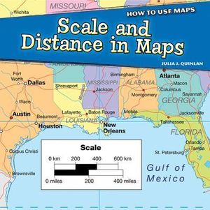 Scale and Distance in Maps : How to Use Maps - Julia J Quinlan