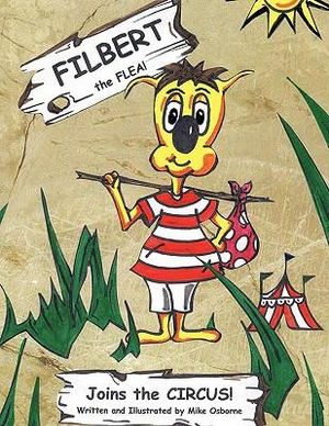 Filbert the Flea : Joins the Circus - Mike Osborne