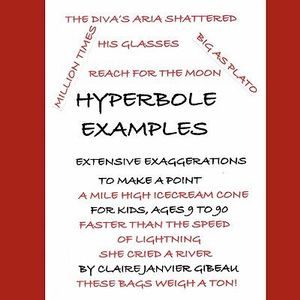 Hyperbole Examples - Claire Janvier Gibeau