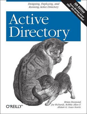 Active Directory : Designing, Deploying, and Running Active Directory - Brian Desmond