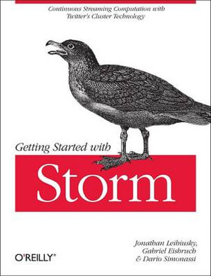 Getting Started with Storm : OREILLY AND ASSOCIATE - Jonathan Leibiusky