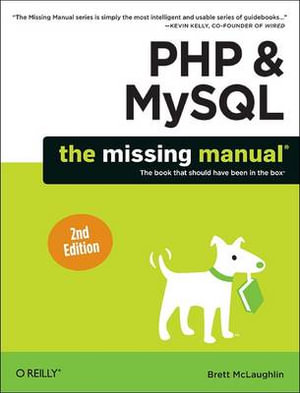 PHP & MySQL : The Missing Manual - Brett Mclaughlin