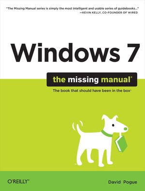 Windows 7 : The Missing Manual - David Pogue