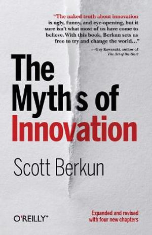 The Myths of Innovation : OREILLY - Scott Berkun