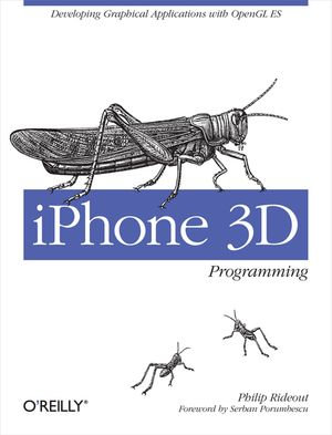 iPhone 3D Programming : Developing Graphical Applications with OpenGL ES - Philip Rideout