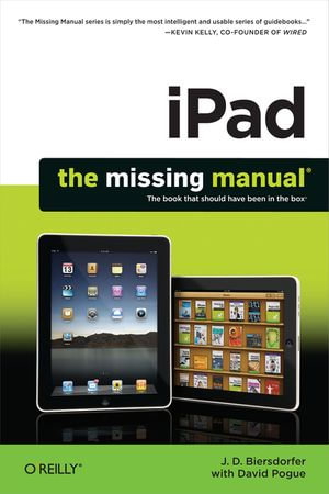 iPad: The Missing Manual : The Missing Manual - J.D. Biersdorfer