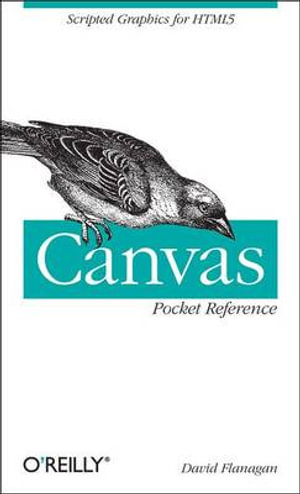 Canvas Pocket Reference : Pocket Reference (O'Reilly) - David Flanagan