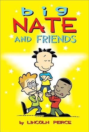 Big Nate and Friends : Volume 3 - Lincoln Peirce