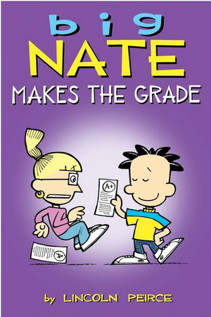 Big Nate Makes the Grade : Big Nate - Lincoln Peirce