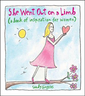 She Went out on a Limb : A Book of Inspiration for Women - Sandy Gingras