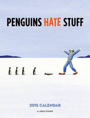 Penguins Hate Stuff 2015 Calendar - Greg Stones