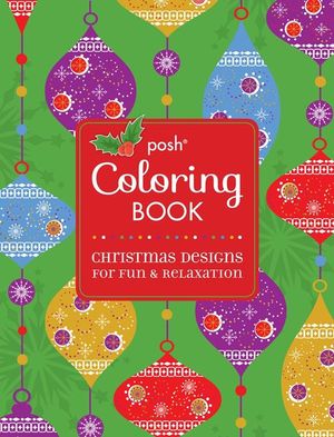 Posh Coloring Book : Christmas Designs for Fun and Relaxation - Andrews McMeel Publishing