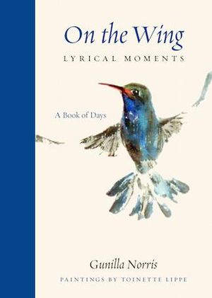 On the Wing Lyrical Moments :  A Book of Days - Gunilla Norris