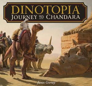 Dinotopia : Journey to Chandara - James Gurney