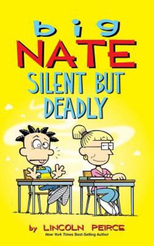 Big Nate : Silent But Deadly - Lincoln Peirce