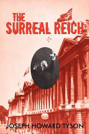 The Surreal Reich - Joseph Howard Tyson