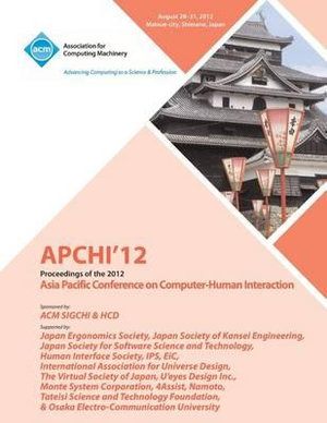 APCHI '12 Proceedings of the 2012 Asia Pacific Conference on Computer-Human Interaction - Apchi 12 Conference Committee