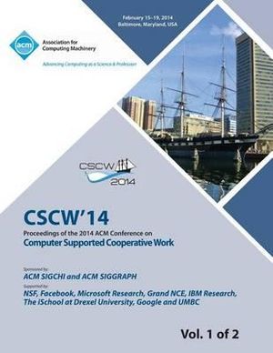 CSCW 14 Vol 1 Computer Supported Cooperative Work - Cscw 14 Conference Committee