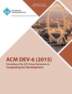 DEV-6 '15 Sixth ACM Annual Symposium on Computing for Development - Dev-6 '15 Conference Committee