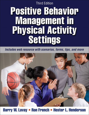 Positive Behavior Management in Physical Activity Settings - Barry W. Lavay