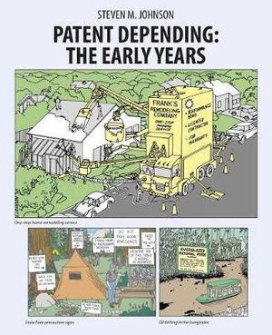 Patent Depending : The Early Years - Steven M Johnson