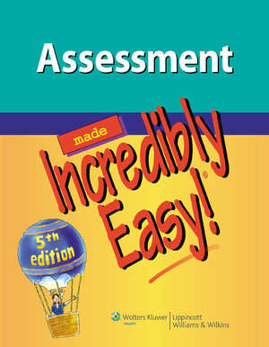 Assessment Made Incredibly Easy : 5th Edition - Lippincott Williams & Wilkins