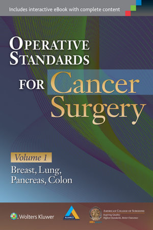 Operative Standards for Cancer Surgery : Volume I: Breast, Lung, Pancreas, Colon - Nelson