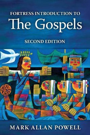 Fortress Introduction to the Gospels, Second Edition - Mark Allen Powell