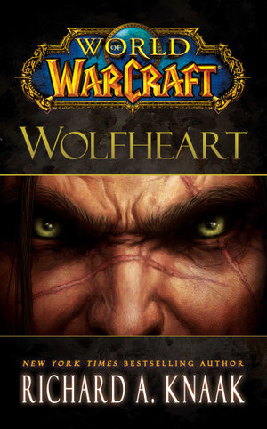 World of Warcraft : Wolfheart - Richard A. Knaak