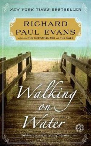 Walking on Water : Walk - Richard Paul Evans