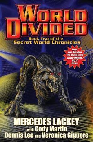 The Secret World Chronicle : World Divided Book two - Dennis Lee