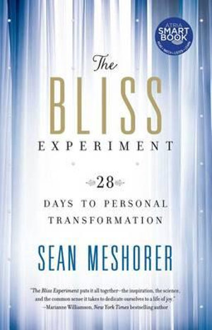 The Bliss Experiment : 28 Days to Personal Transformation - Sean Meshorer