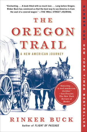 The Oregon Trail : A New American Journey - Rinker Buck