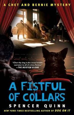 A Fistful of Collars : A Chet and Bernie Mystery - Spencer Quinn