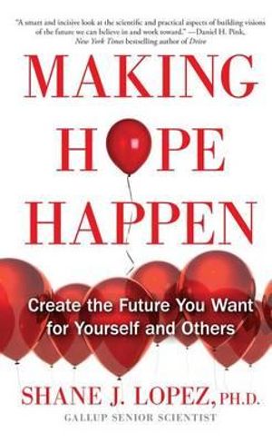 Making Hope Happen - Shane J. Lopez