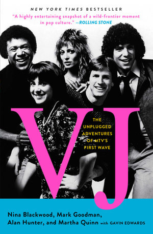 VJ : The Unplugged Adventures of MTV's First Wave - Nina Blackwood