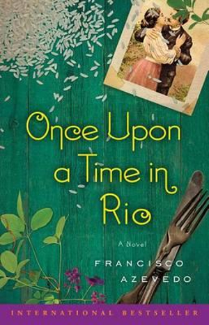 Once Upon a Time in Rio : A Novel - Francisco Azevedo