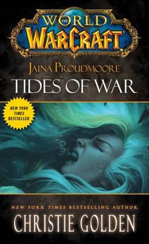 World of Warcraft: Jaina Proudmore : Tides of War : Mists of Pandaria Series : Book 1 - Christie Golden