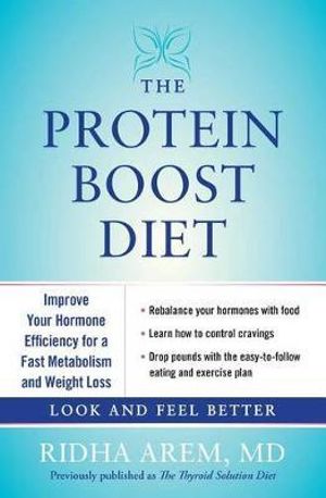 The Protein Boost Diet : Improve Your Hormone Efficiency for a Fast Metabolism and Weight Loss - Ridha Arem