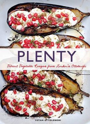 Plenty : Vibrant Vegetable Recipes from London's Ottolenghi - Yotam Ottolenghi