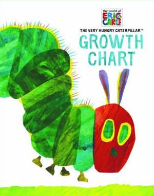 Eric Carle the Very Hungry Caterpillar Growth Chart : The World of Eric Carle - Eric Carle