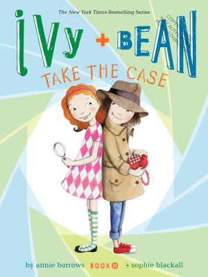 Ivy and Bean Take the Case : Book 10 - Annie Barrows