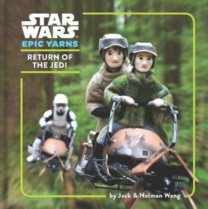 Star War Epic Yarns: Return of the Jedi : Star Wars: Epic Yarns  - Holman Wang