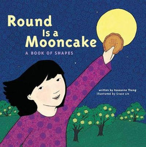 Round is a Mooncake : A Book of Shapes - Roseanne Thong