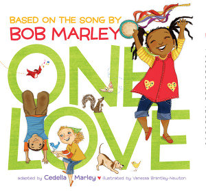 One Love : Based on the song by Bob Marley - Cedella Marley