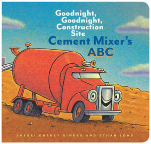 Cement Mixer's ABC : Goodnight, Goodnight, Construction Site (Alphabet Book for Kids, Board Books for Toddlers, Preschool Concept Book) - Sherri Duskey Rinker