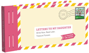 Letters to My Daughter : Write Now. Read Later. Treasure Forever. (Daughter Gifts from Mom, Father Daughter Gifts, To My Daughter Gifts) - Lea Redmond