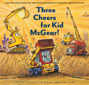 Three Cheers for Kid McGear! : (Family Read Aloud Books, Construction Books for Kids, Children's New Experiences Books, Stories in Verse) - AG Ford