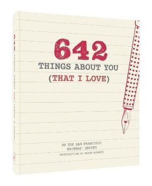 642 Things about You (That I Love) : 642 - Chronicle Books